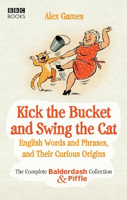 Kick the Bucket and Swing the Cat book