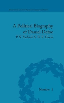A Political Biography of Daniel Defoe by P N Furbank