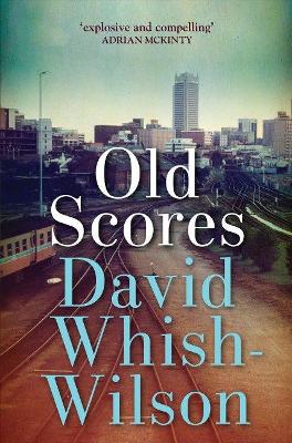Old Scores by David Whish-Wilson