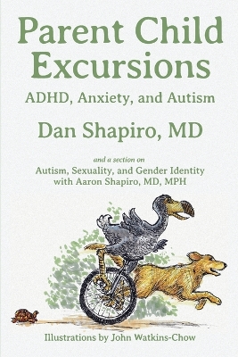 Parent Child Excursions: ADHD, Anxiety, and Autism book
