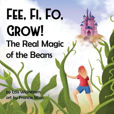 Fee, Fi, Fo, Grow! The Real Magic of the Beans book