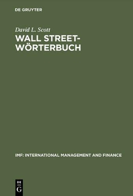 Wall Street-Wörterbuch: Börsenlexikon Von a Bis Z Für Den Investor Von Heute Aktuelle Tips Von Investment-Experten - Ihr Assistent Beim Managen Ihres Geldes Am Heutigen Markt Englisch-Deutsch - Deutsch-Englisch book