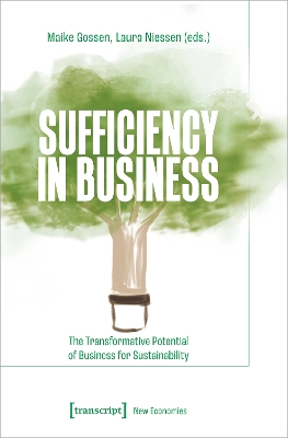 Sufficiency in Business: The Transformative Potential of Business for Sustainability book