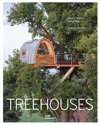 Treehouses: Small Spaces in Nature book