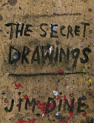 Jim Dine: The Secret Drawings book