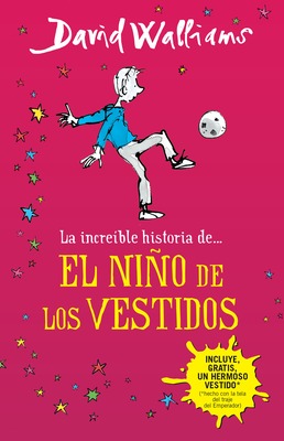 The La increíble historia de...el niño de los vestidos / The Boy in the Dress by David Walliams