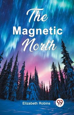 The Magnetic North (Edition2024) book