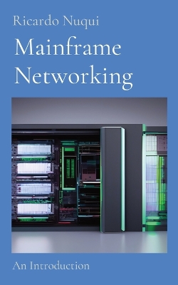 Mainframe Networking: An Introduction book