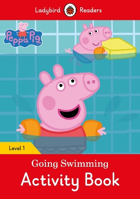 Peppa Pig Going Swimming Activity Book - Ladybird Readers Level 1 book