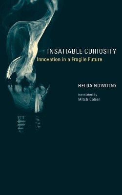 Insatiable Curiosity: Innovation in a Fragile Future book