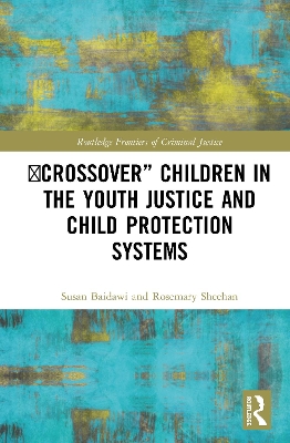 'Crossover' Children in the Youth Justice and Child Protection Systems book