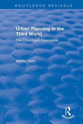 Urban Planning in the Third World: The Chandigarh Experience by Madhu Sarin