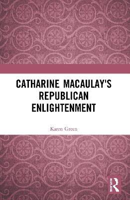 Catharine Macaulay's Republican Enlightenment book