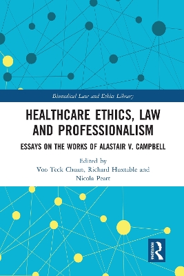 Healthcare Ethics, Law and Professionalism: Essays on the Works of Alastair V. Campbell book