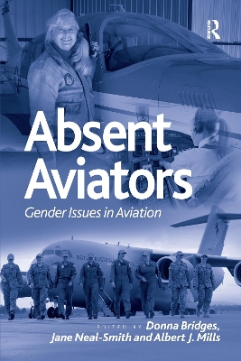 Absent Aviators: Gender Issues in Aviation by Donna Bridges