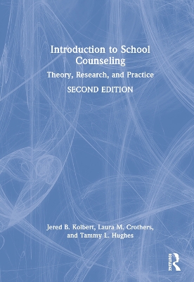 Introduction to School Counseling: Theory, Research, and Practice by Jered B. Kolbert