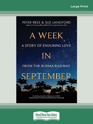 A Week In September: A story of enduring love from the Burma Railway by Peter Rees