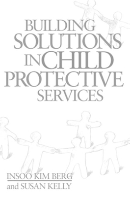 Building Solutions in Child Protective Services book