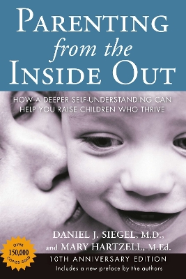 Parenting from the Inside out - 10th Anniversary Edition by Daniel J. Siegel