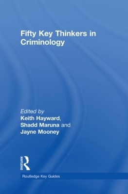 Fifty Key Thinkers in Criminology by Keith Hayward