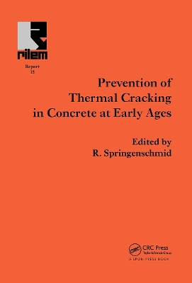 Prevention of Thermal Cracking in Concrete at Early Ages by R. Springenschmid