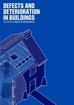 Defects and Deterioration in Buildings by Barry Richardson