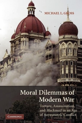 Moral Dilemmas of Modern War by Michael L Gross
