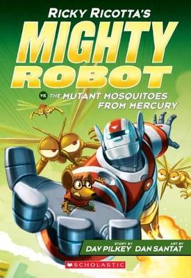 Ricky Ricotta's Mighty Robot vs. the Mutant Mosquitoes from Mercury (Book 2) book