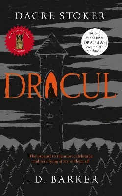 Dracul: The bestselling prequel to the most famous horror story of them all by Dacre Stoker