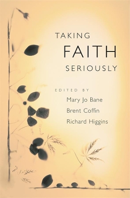 Taking Faith Seriously by Mary Jo. Bane