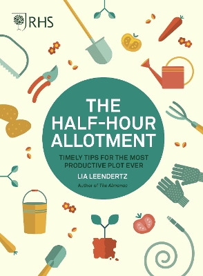 RHS Half Hour Allotment: Timely Tips for the Most Productive Plot Ever book