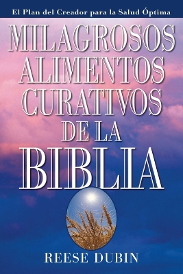 Milagrosos Alimentos Curativos de La Biblia book