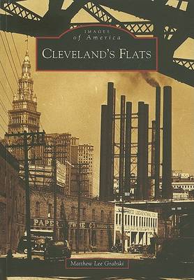 Cleveland's Flats by Matthew Lee Grabski
