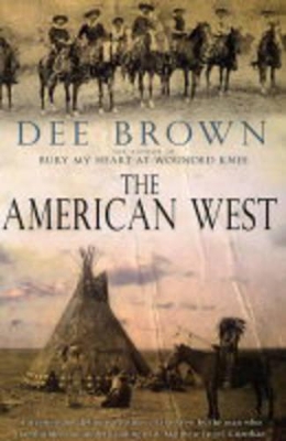 The American West by Dee Brown