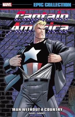 Captain America Epic Collection: Man Without A Country by Mark Waid