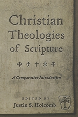 Christian Theologies of the Sacraments by Justin S. Holcomb