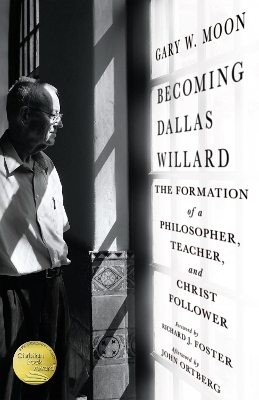 Becoming Dallas Willard by Gary W. Moon