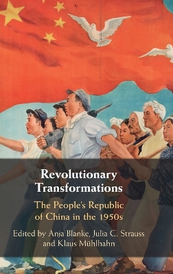 Revolutionary Transformations: The People's Republic of China in the 1950s book