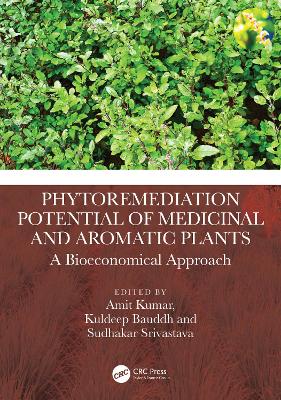 Phytoremediation Potential of Medicinal and Aromatic Plants: A Bioeconomical Approach book