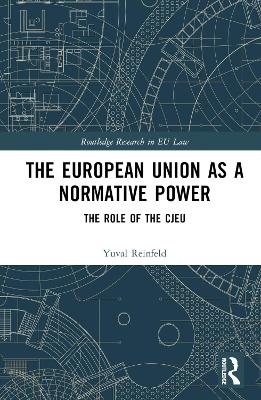 The European Union as a Normative Power: The Role of the CJEU book