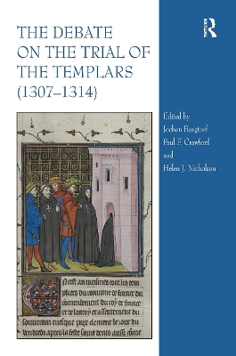 The The Debate on the Trial of the Templars (1307–1314) by Helen Nicholson