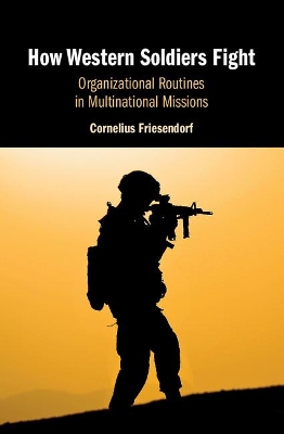 How Western Soldiers Fight by Cornelius Friesendorf