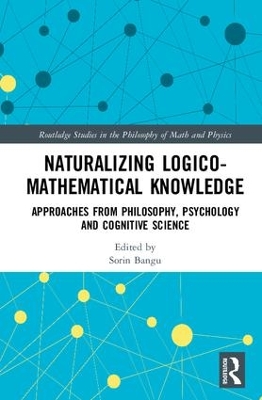 Naturalizing Logico-Mathematical Knowledge by Sorin Bangu