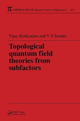 Topological Quantum Field Theories from Subfactors by Vijay Kodiyalam