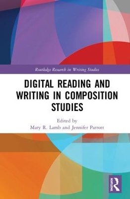 Digital Reading and Writing in Composition Studies book