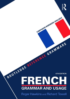 French Grammar and Usage by Richard Towell