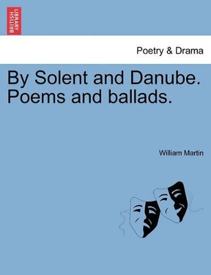 By Solent and Danube. Poems and Ballads. book