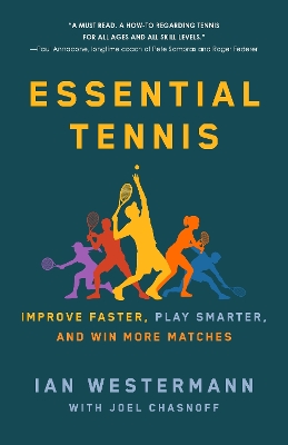 Essential Tennis: Improve Faster, Play Smarter, and Win More Matches book