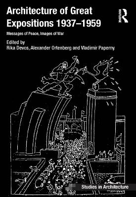 Architecture of Great Expositions 1937-1959: Messages of Peace, Images of War book
