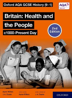 Oxford AQA GCSE History (9-1): Britain: Health and the People c1000-Present Day Student Book Second Edition book
